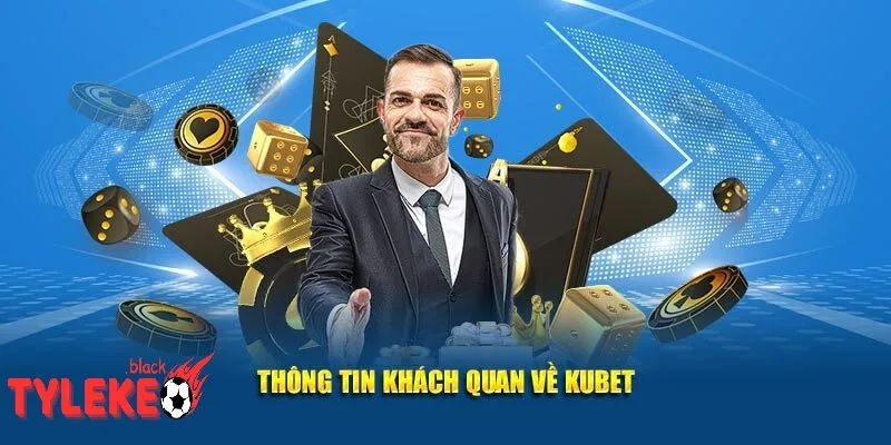 Nhà Cái Kubet – Ông Lớn Đáng Tin Cậy Trong Làng Cá Cược
